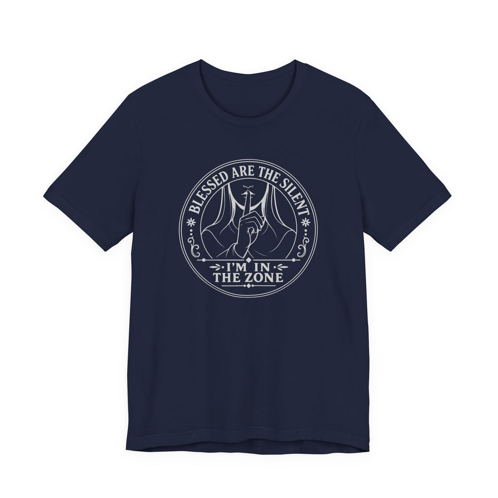 Blessed are the Silent - I'm in the Zone (Crafter's Tee)