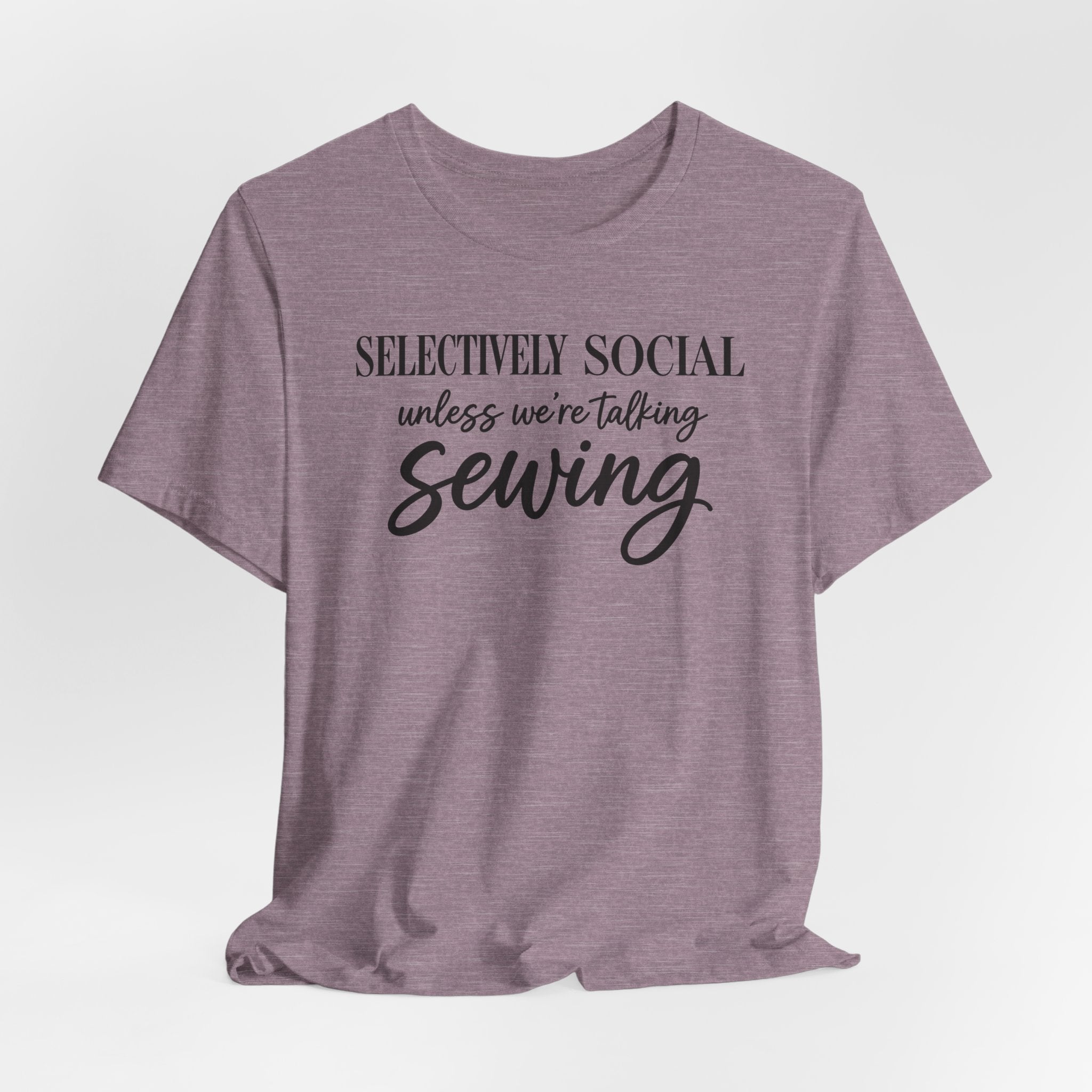 Selectively Social Unless Talking Sewing (Sewing Tee)