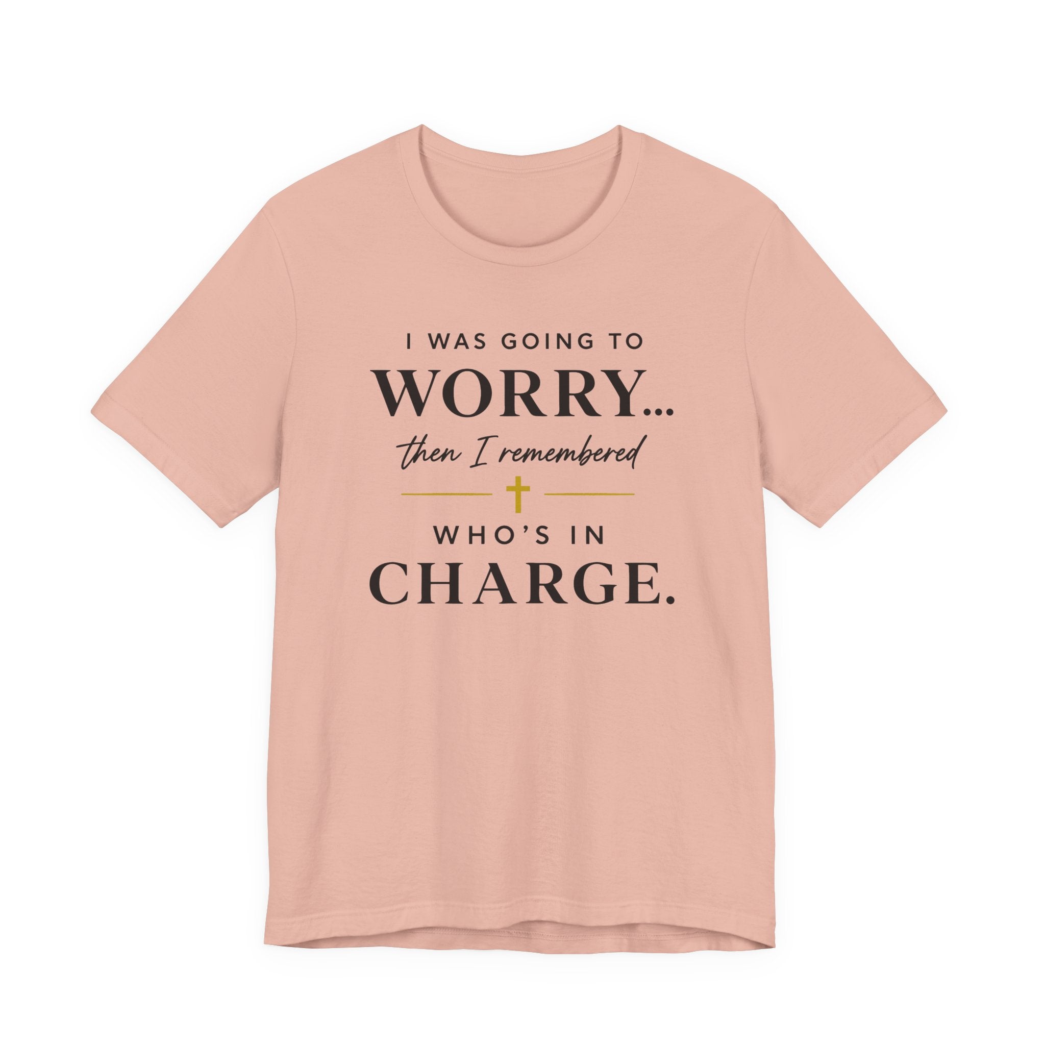I Was Going to Worry (Christian Tee)