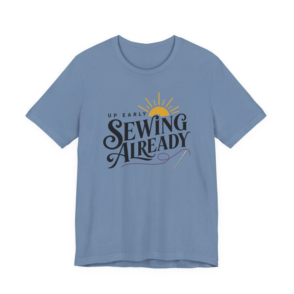 Up Early Sewing Already (Sewing Tee)
