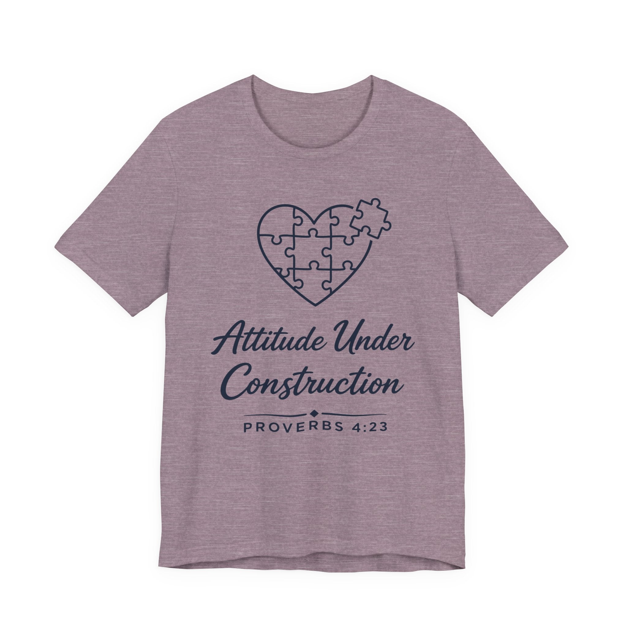 Attitude Under Construction (Proverbs 4:23 Christian Tee)