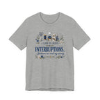 Life Is Just Interruptions Between Me and My Sewing (Sewing Tee)