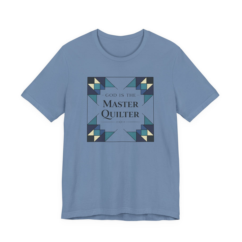 God Is The Master Quilter (Christian Quilter Tee Shirt)