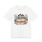 Freedom Is Handmade (Patriotic Crafters Tee)