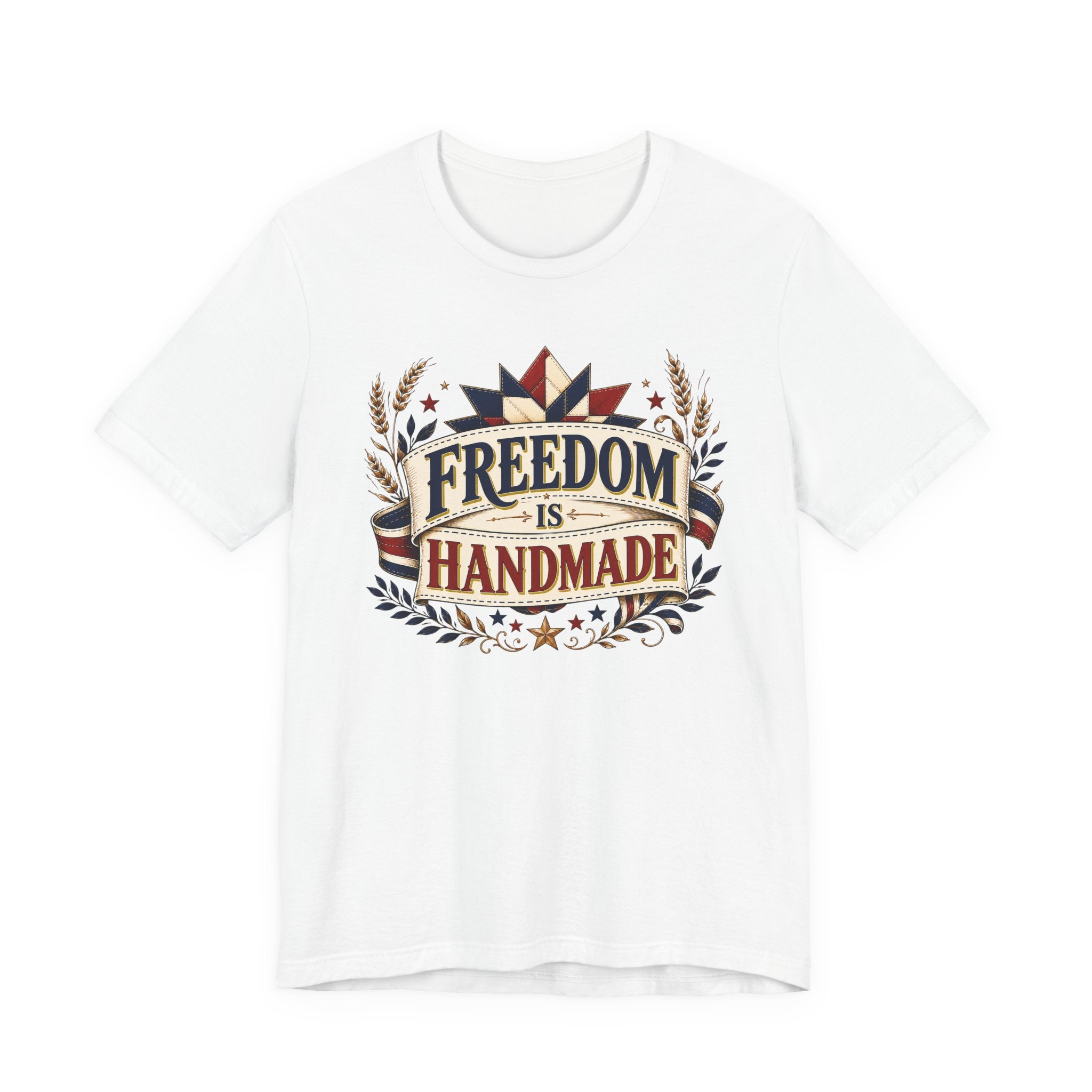 Freedom Is Handmade (Patriotic Crafters Tee)