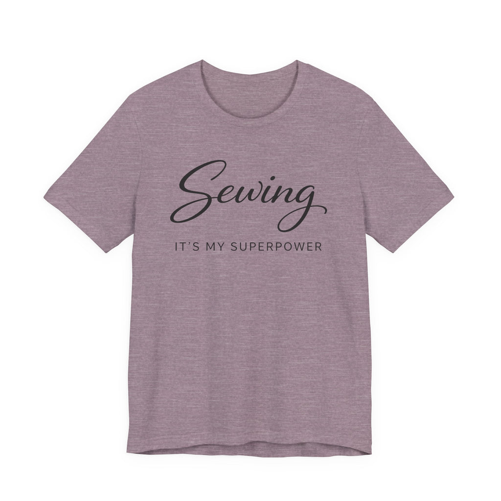 Sewing Its My Superpower (Sewing Tee)