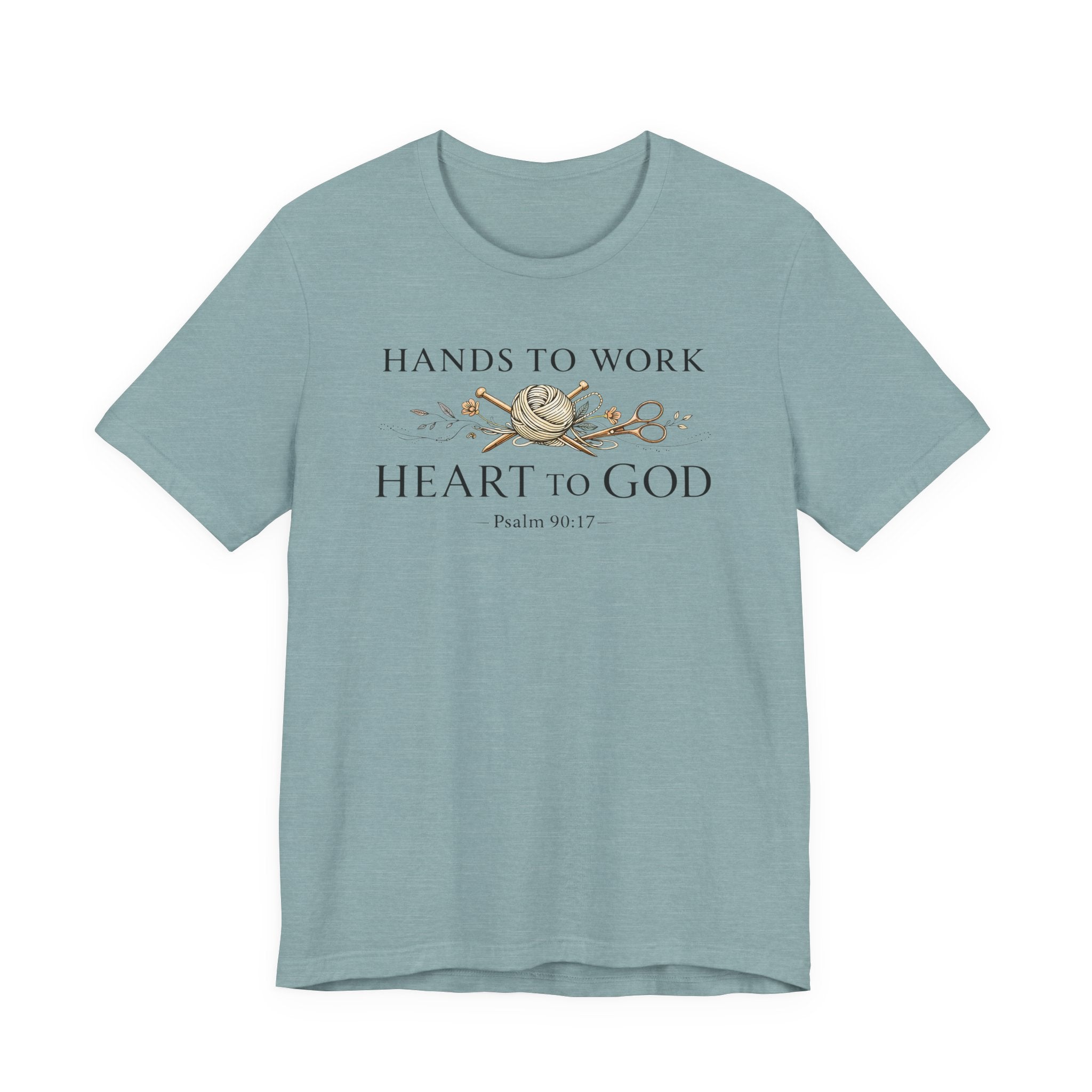 Hands to Work Heart to God (Psalm 90:17  Knitting Tee)