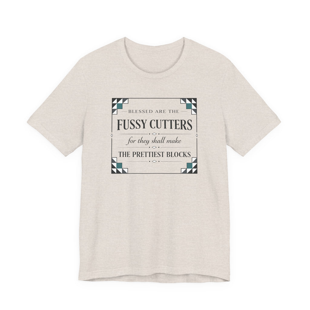 Blessed are the Fussy Cutters (Classic Christian Quilters Tee)