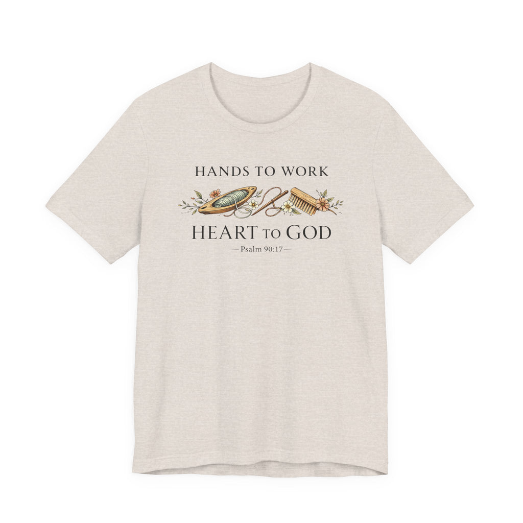 Hands to Work Heart to God (Psalm 90:17  Weaving Tee)
