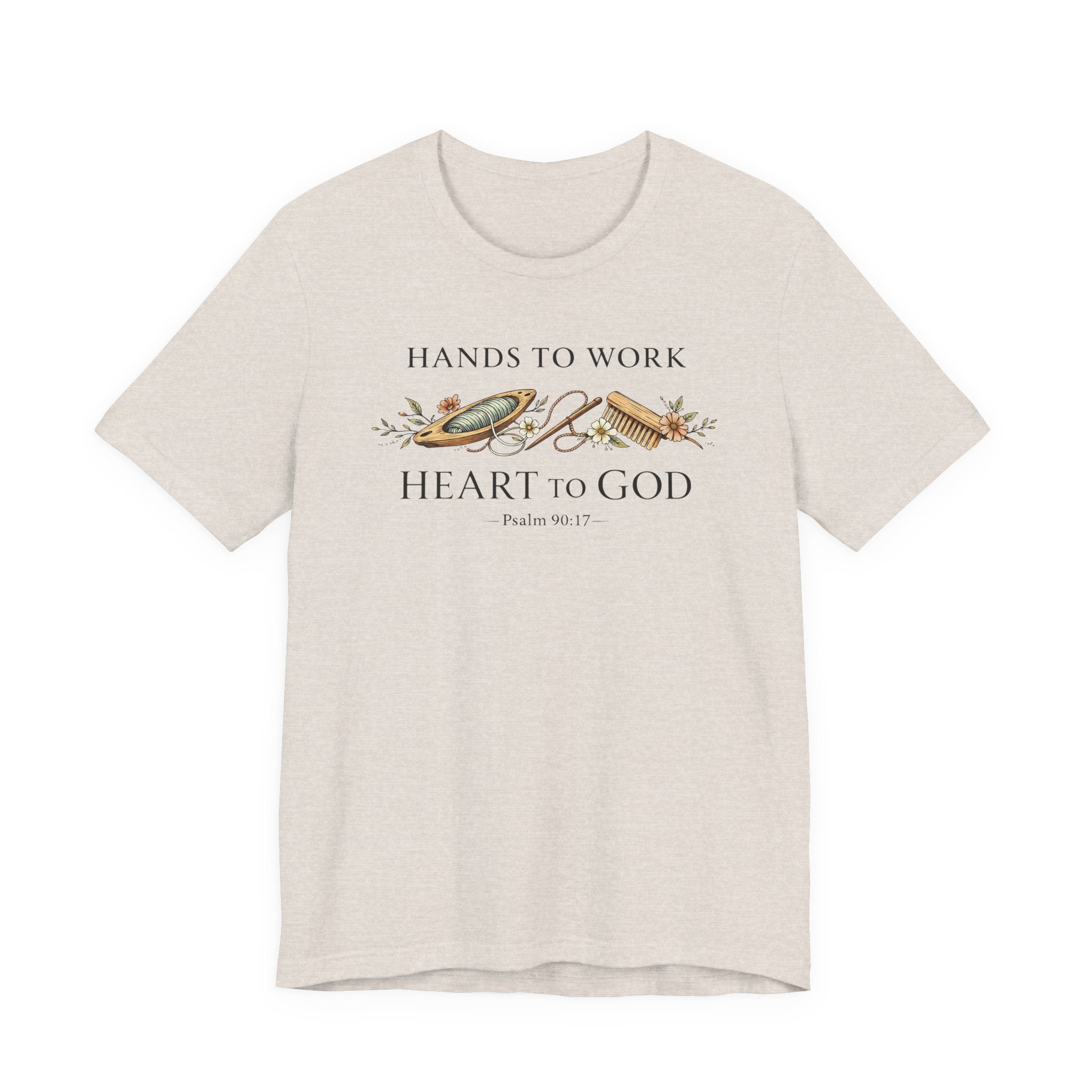 Hands to Work Heart to God (Psalm 90:17  Weaving Tee)