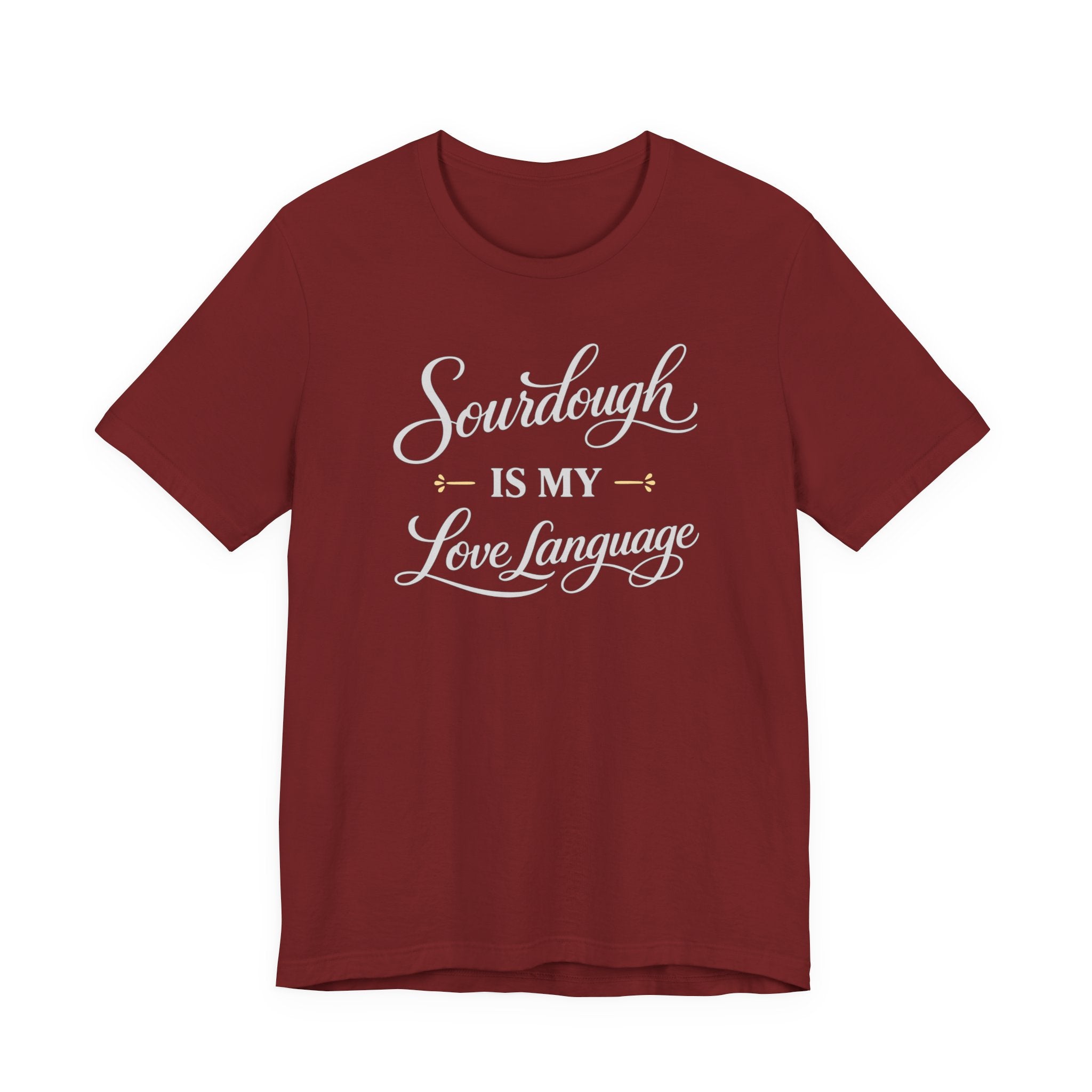 Sourdough is my Love Language (Bakers Tee - Dark Colors)