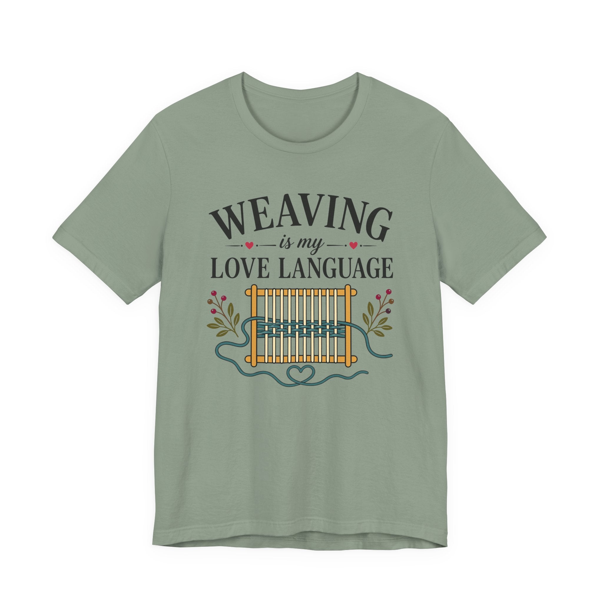Weaving Is My Love Language (Weaving & Fiber Arts Tee)