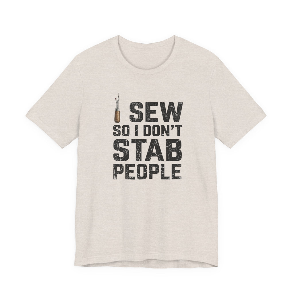 I Sew So I Don't Stab People (Sewing Tee)