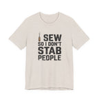 I Sew So I Don't Stab People (Sewing Tee)