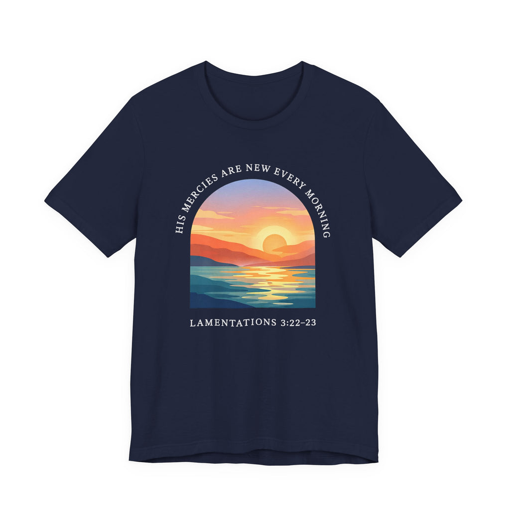 His Mercies Are New Every Morning (Lamentations 3:22-23  Tee in Dark Colors)
