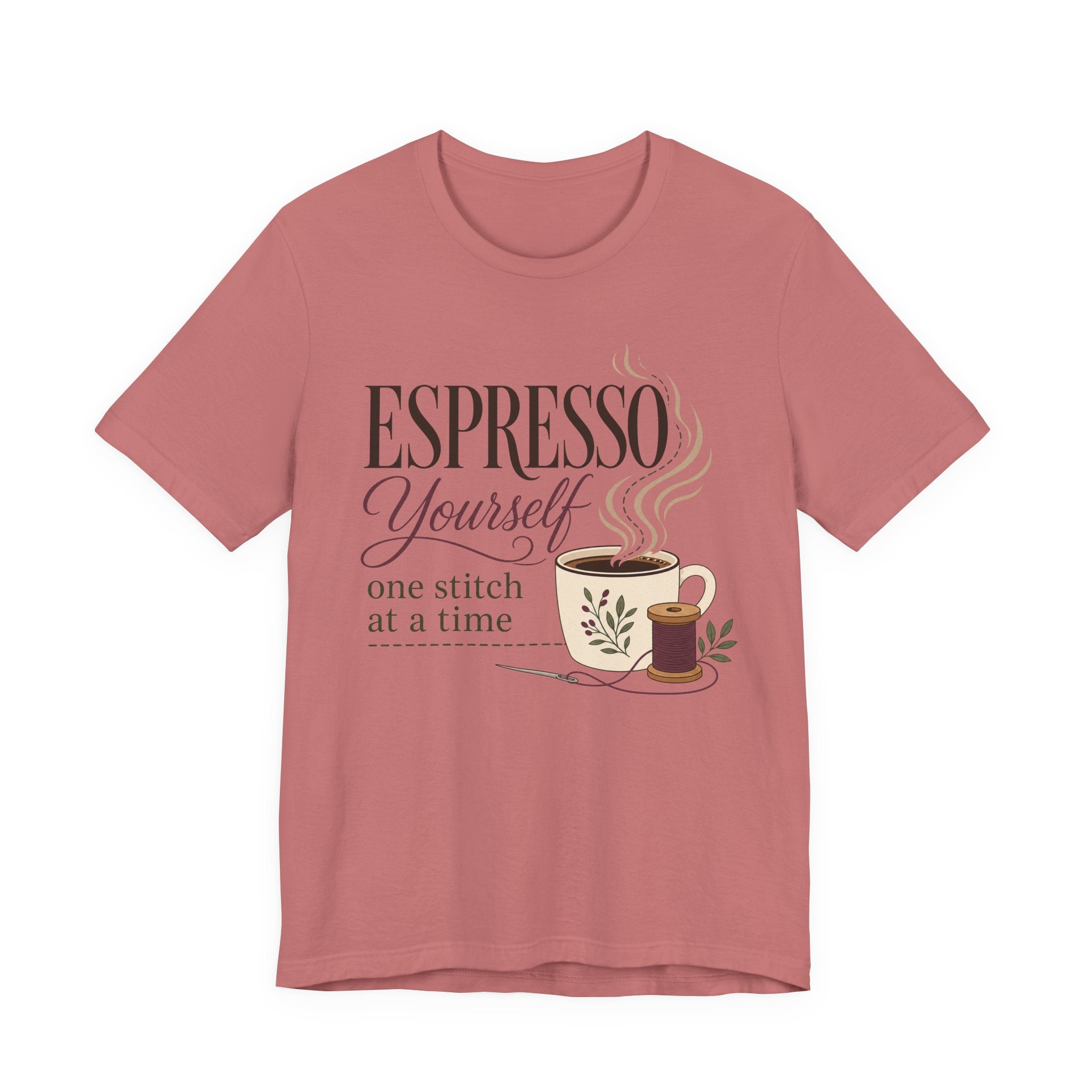 Espresso Yourself One Stitch At A Time (Sewing Tee)