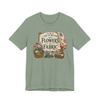 Life Is Better With Flowers and Fabric (Sewing Tee)