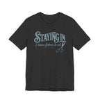 Staying In - I Have Fabric To Cut (Sewing Tee)