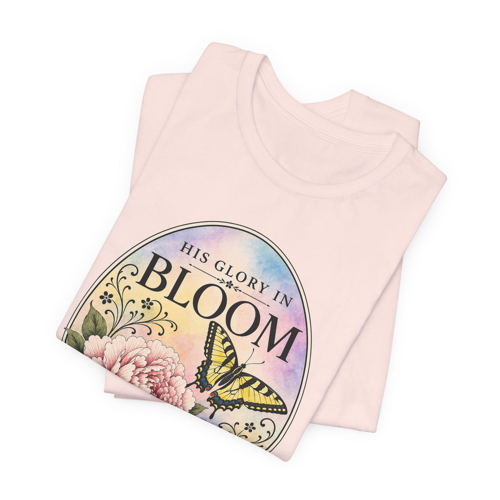 His Glory In Bloom (Christian Tee)