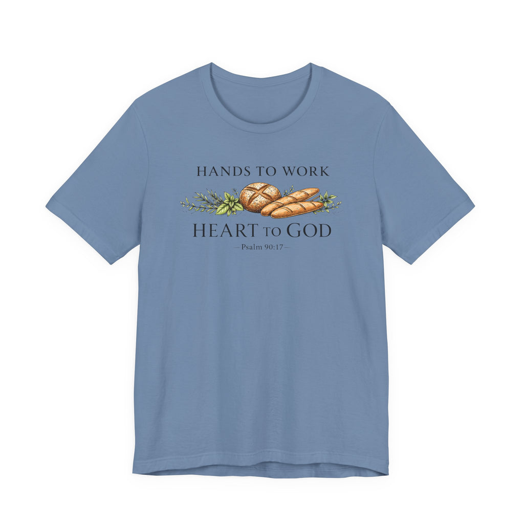 Hand to Work Heart to God (Psalm 90:17    Baking Tee)