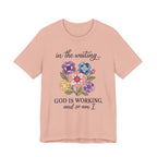 In the Waiting God Is Working - And So Am I (Christian Tee)