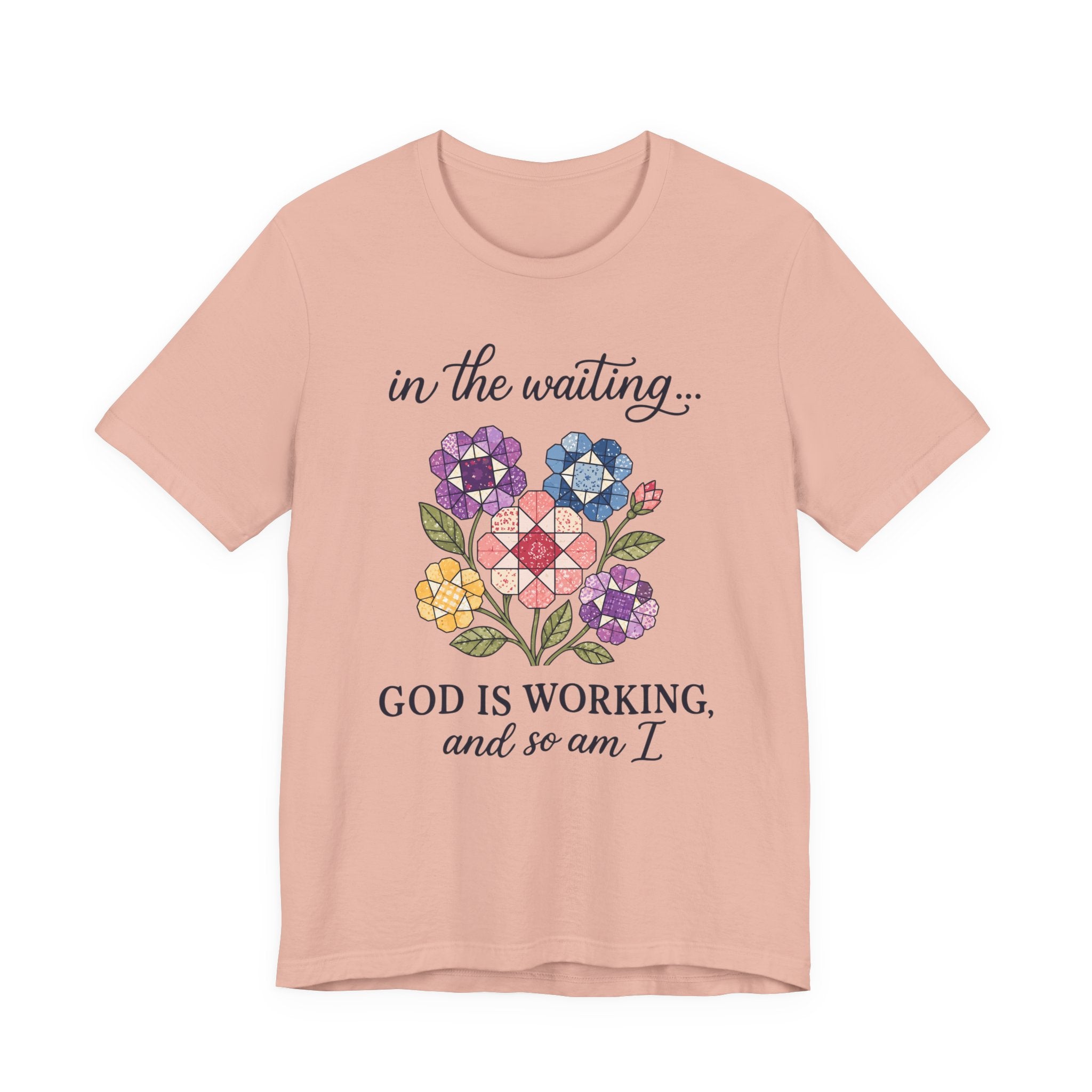 In the Waiting God Is Working - And So Am I (Christian Tee)