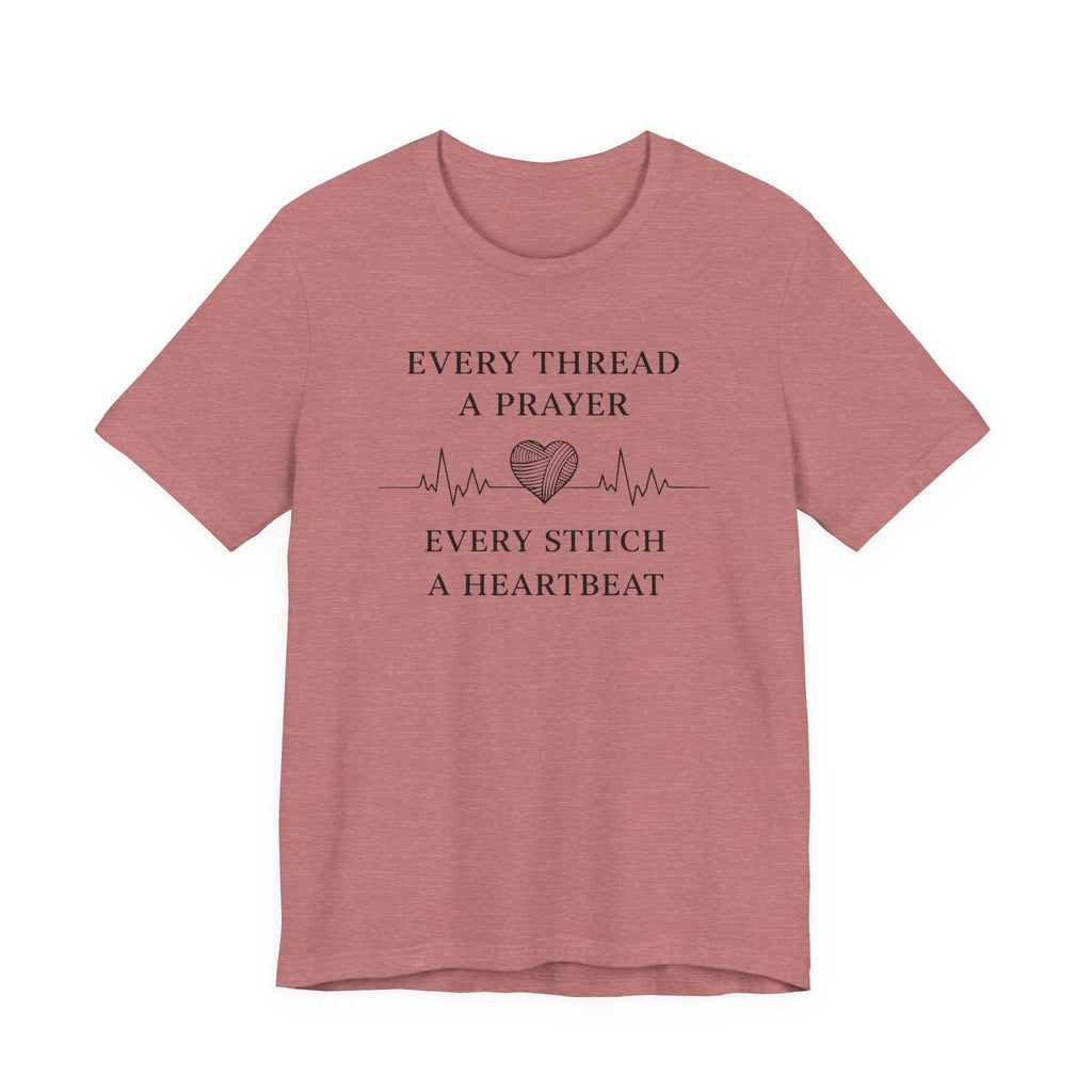 Every Thread A Prayer Every Stitch Heartbeat (Christian Sewing Tee)