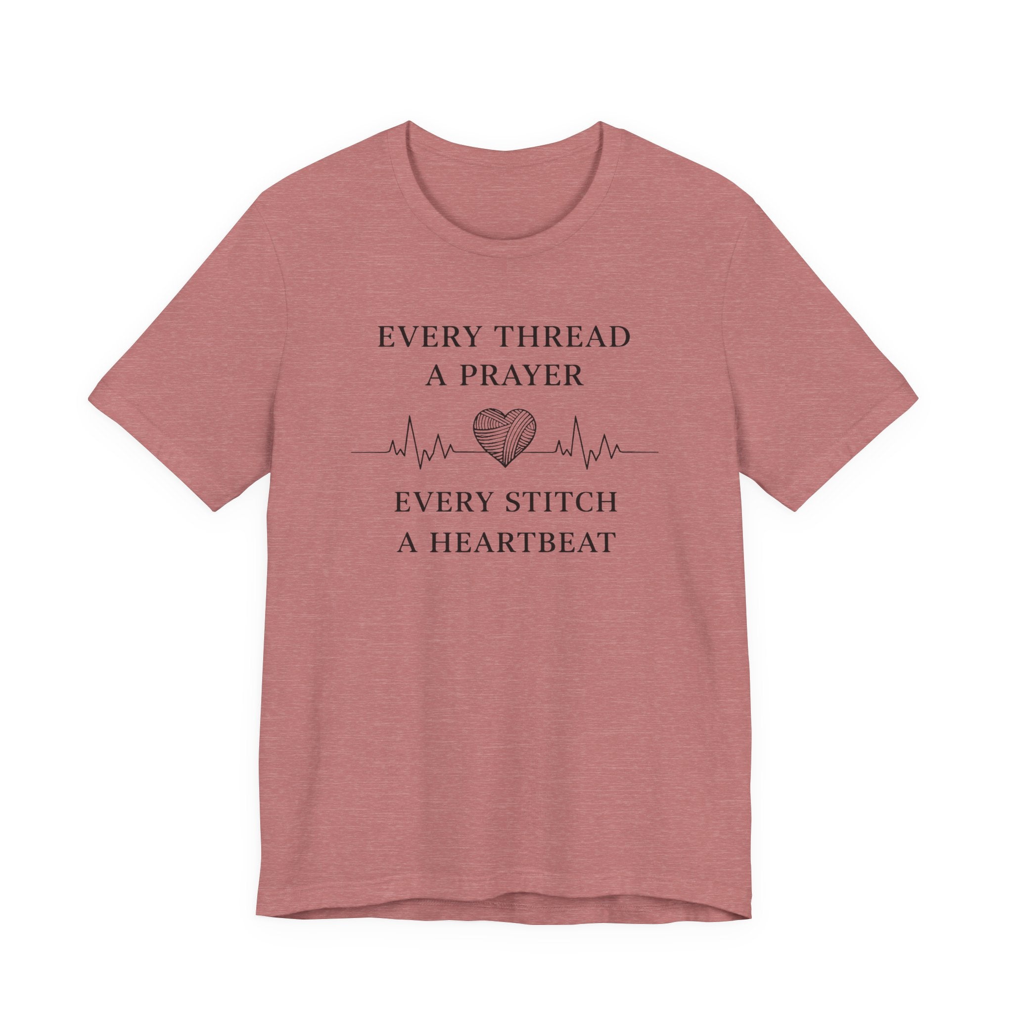 Every Thread A Prayer Every Stitch Heartbeat (Christian Sewing Tee)