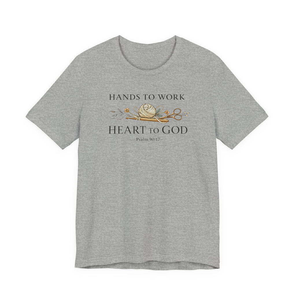 Hands to Work Heart to God (Psalm 90:17   Crochet Tee)