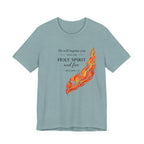 He Will Baptize You... (Matthew 3:11 Christian Tee)
