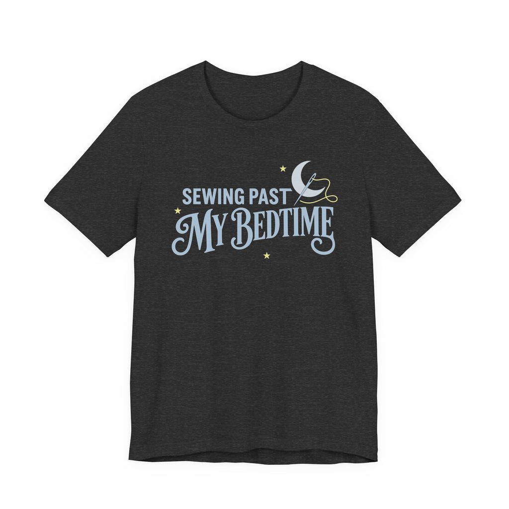 Sewing Past My Bedtime (Sewing Tee)