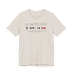Let All That You Do Love (1 Corinthians 16:14 Christian Tee)