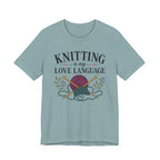 Knitting Is My Love Language (Knitter's Tee)