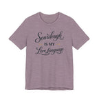 Sourdough is my Love Language (Baking Tee)