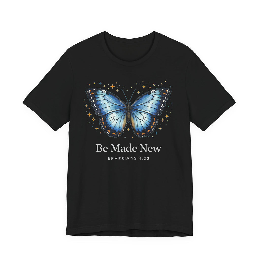 Be Made New Morpho Butterfly (Ephesians 4:22 Christian Tee in Dark Colors)