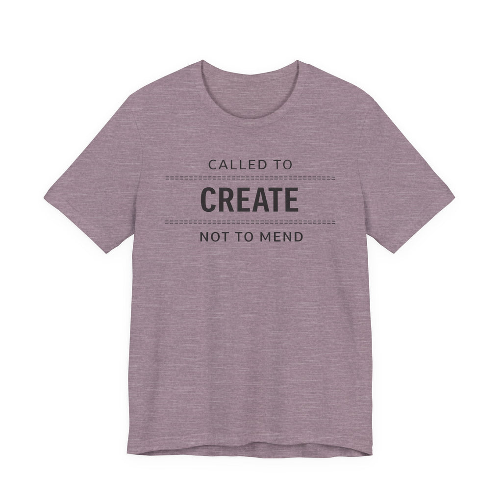 Called to Create Not to Mend (Christian Sewing Tee)