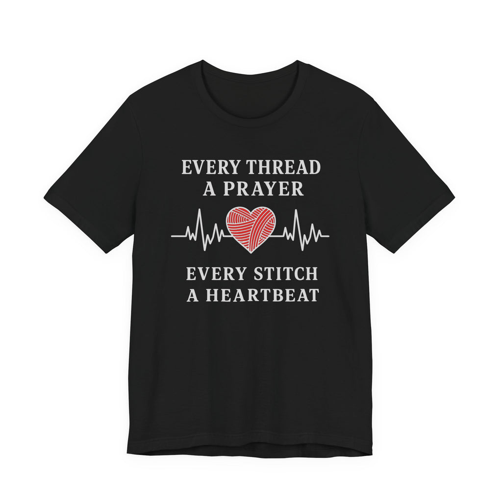 Every Thread A Prayer Every Stitch Heartbeat (Christian Heart Sewing - Dark Tee)
