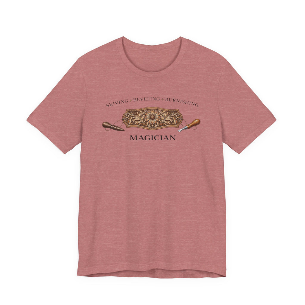 Skiving Beveling Burnishing Magician (Leatherworker Tee)