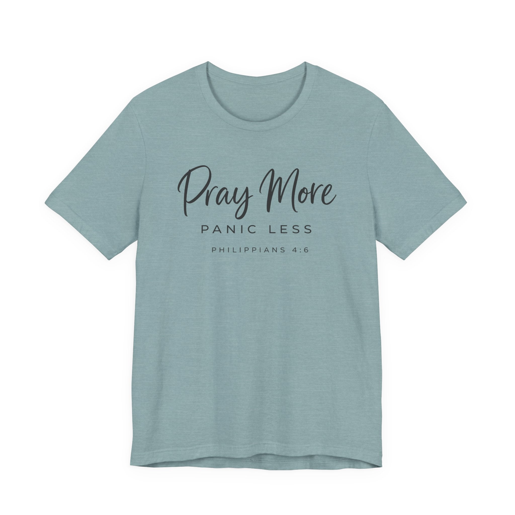 Pray More Panic Less (Christian Tee)