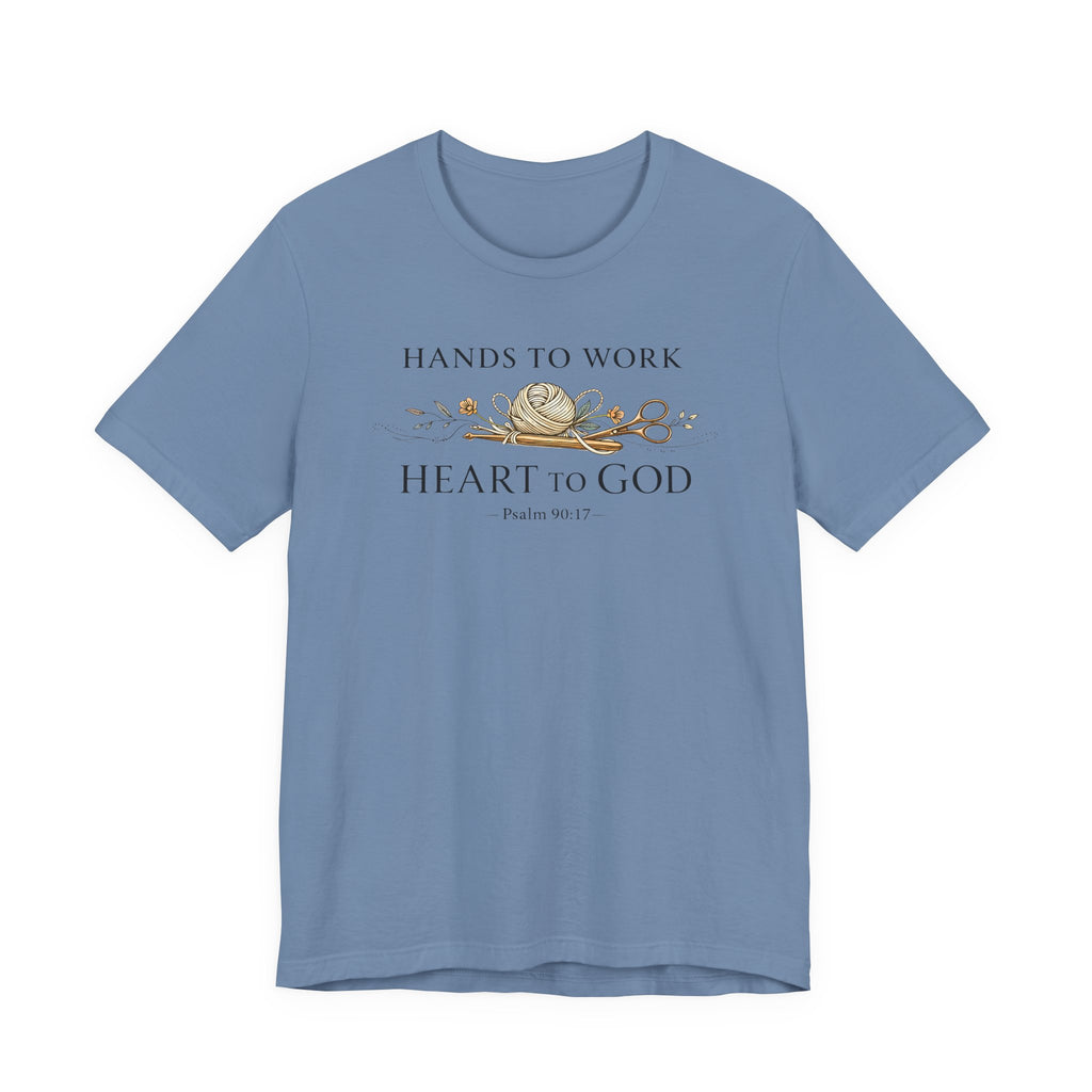 Hands to Work Heart to God (Psalm 90:17   Crochet Tee)