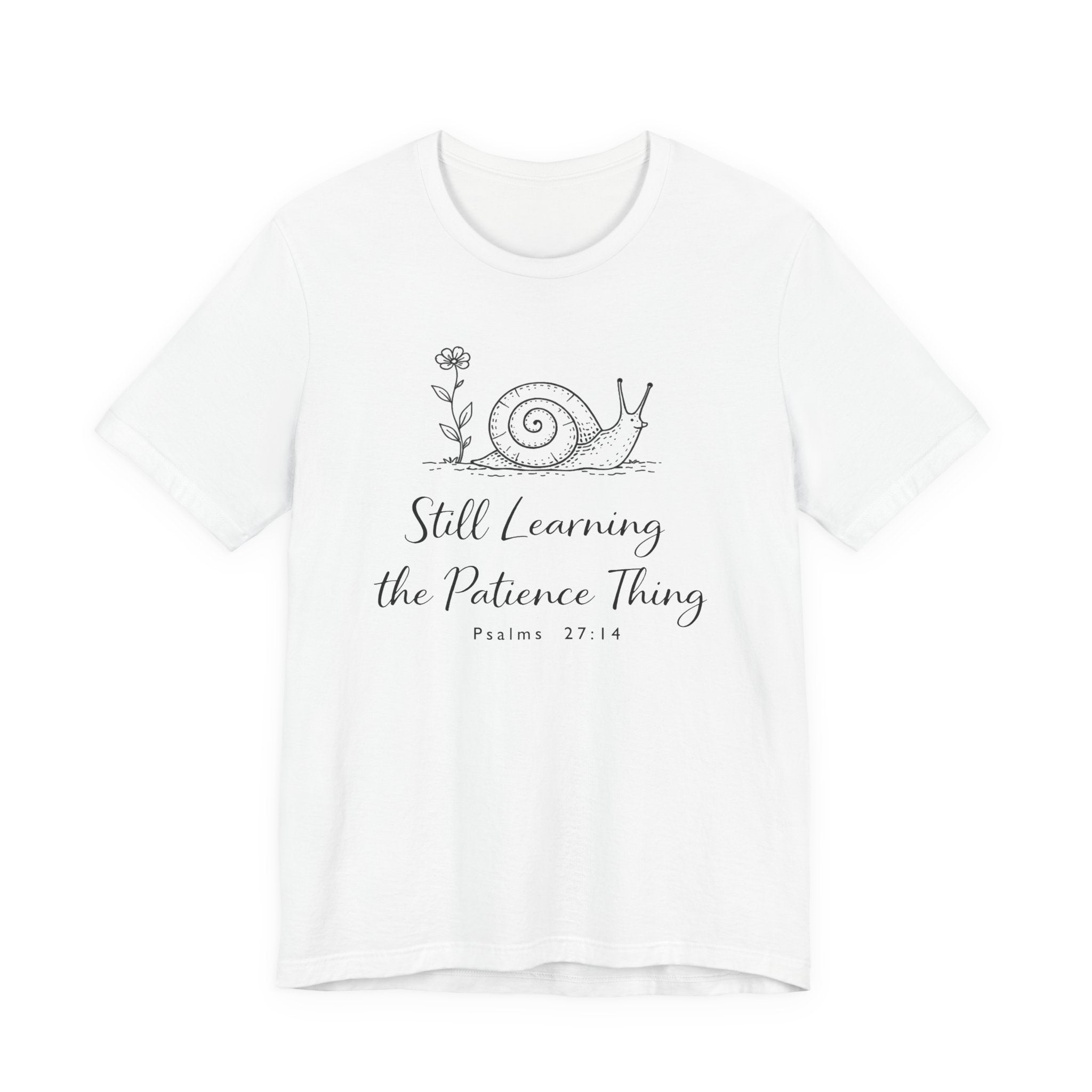 Still Learning the Patience Thing (Psalm 27:14  Christian Tee)