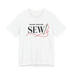 Sew, Because Jesus Said (Christian Sewing Tee)