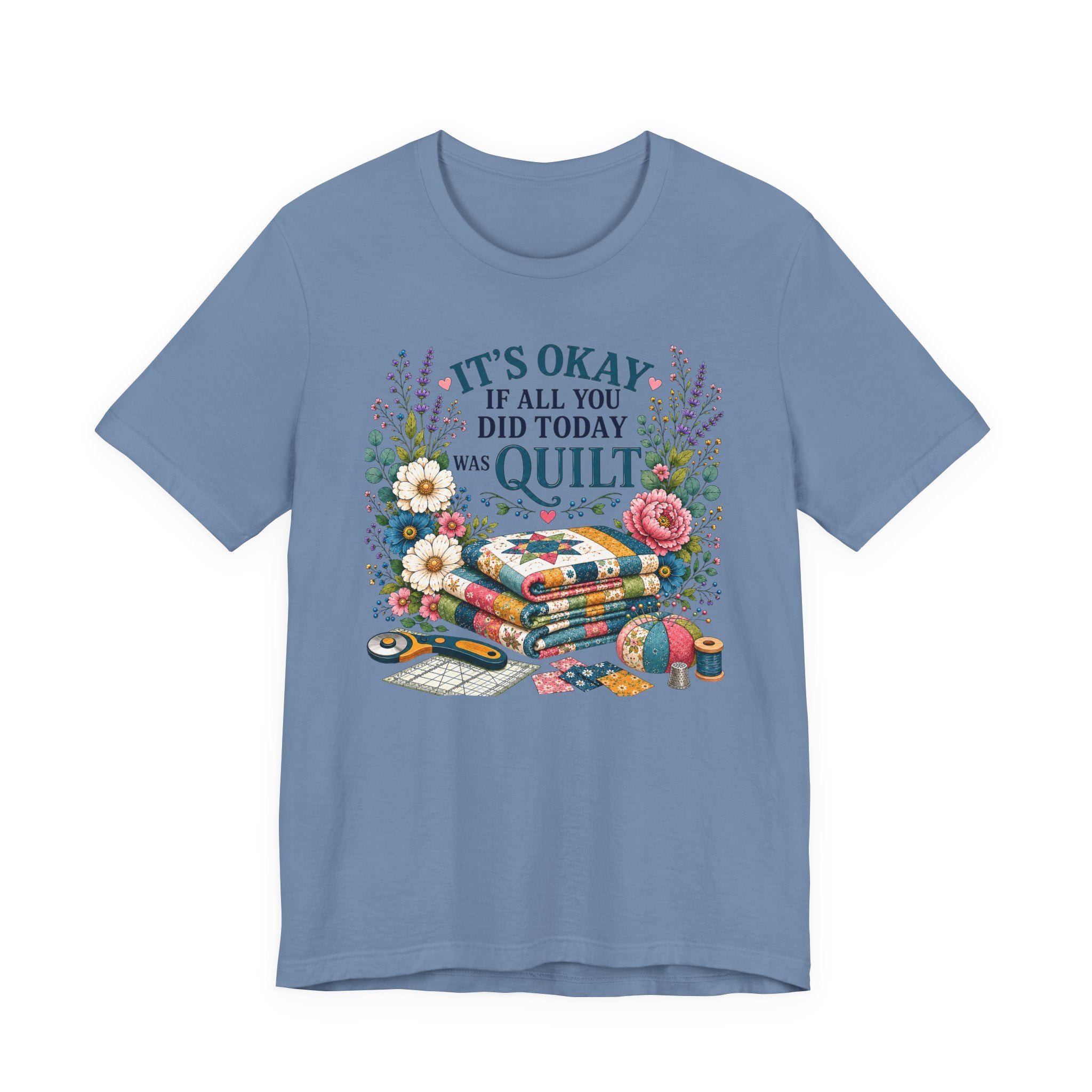 It's Ok If All You Did Today Was Quilt (Sewing Tee)