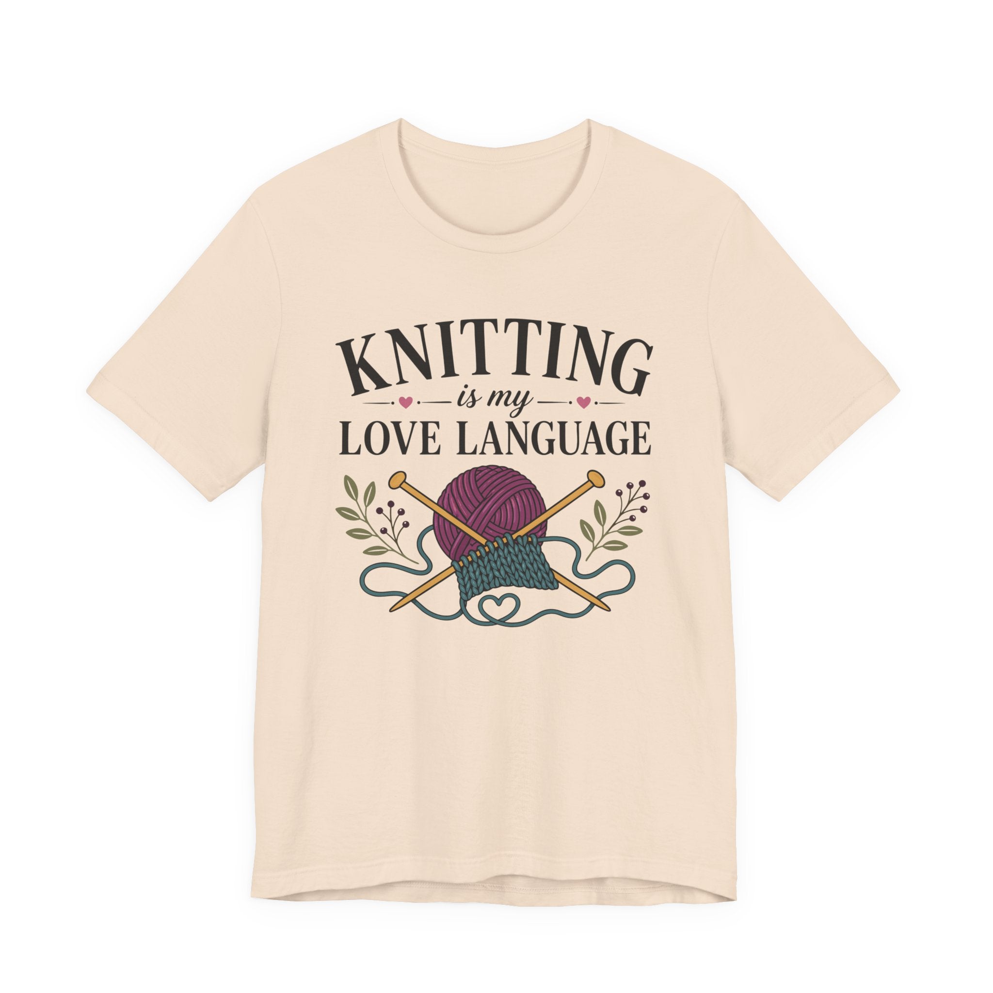 Knitting Is My Love Language (Knitter's Tee)