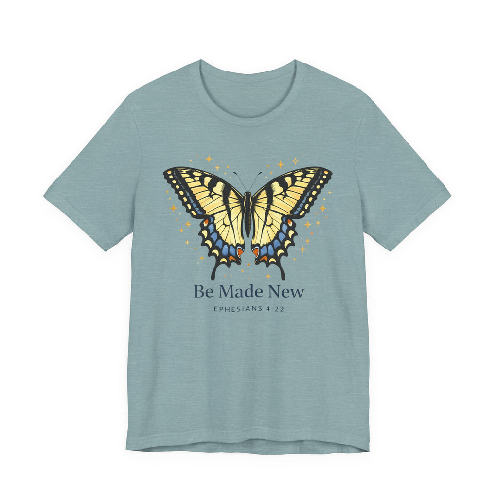 Be Made New Swallowtail Butterfly (Ephesians 4:22  Tee)