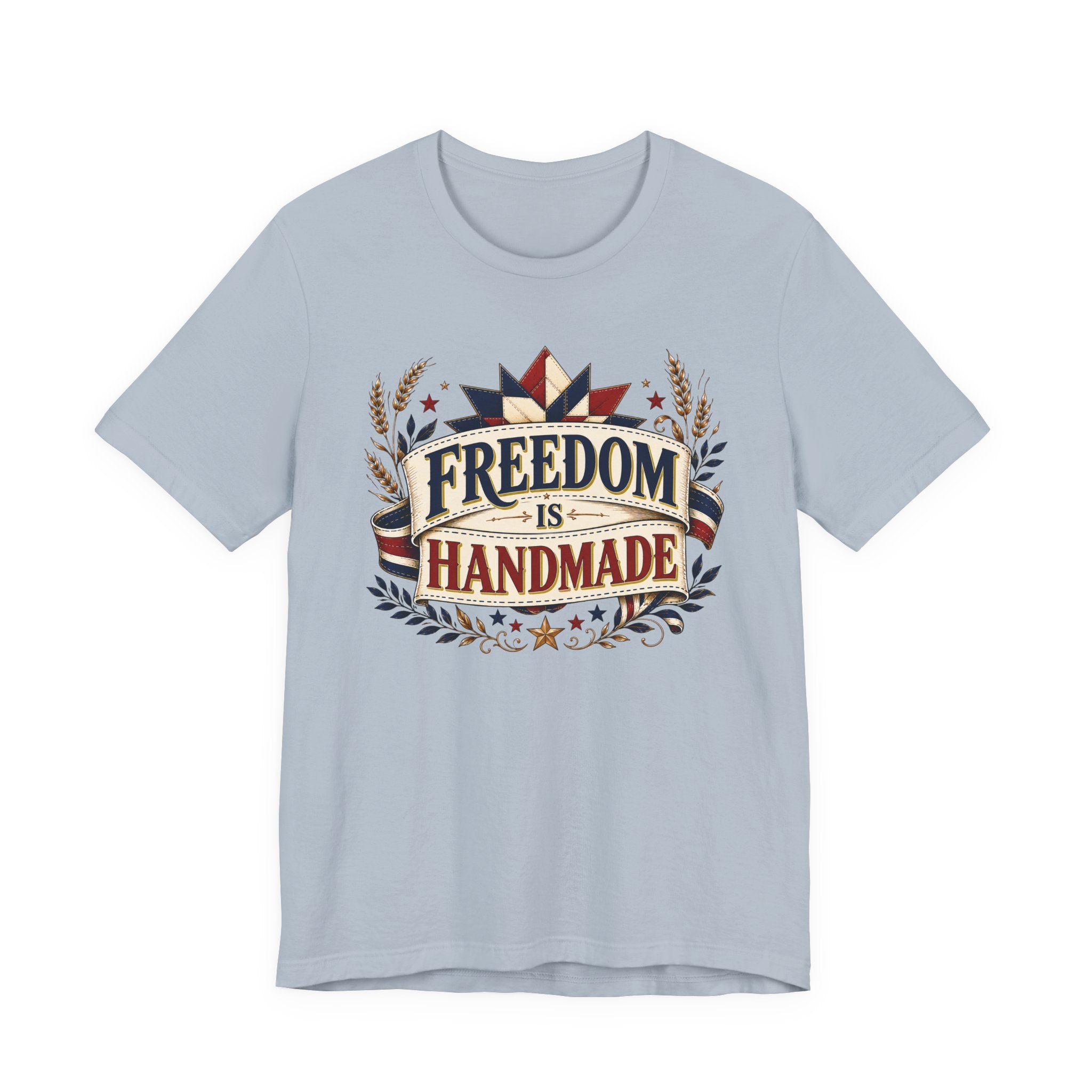 Freedom Is Handmade (Patriotic Crafters Tee)