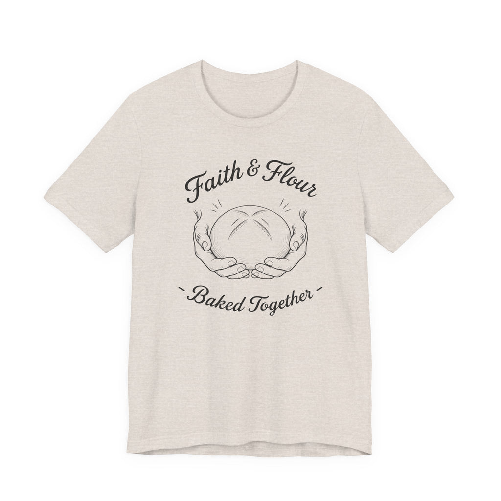 Faith & Flour Baked Together (Christian Bakers Tee)