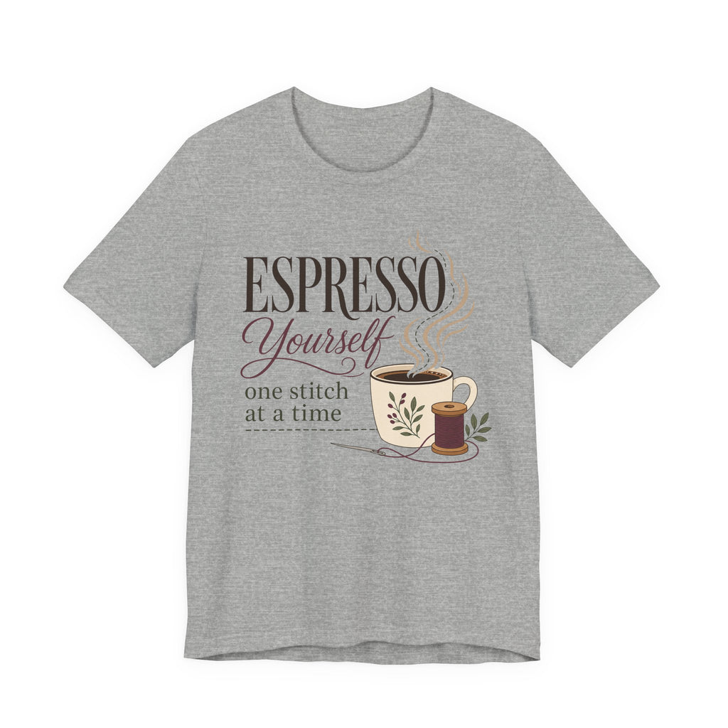 Espresso Yourself One Stitch At A Time (Sewing Tee)