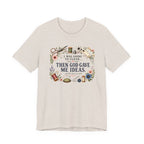I Was Going to Clean - Then God Gave Me Ideas (Christian Sewing Tee)