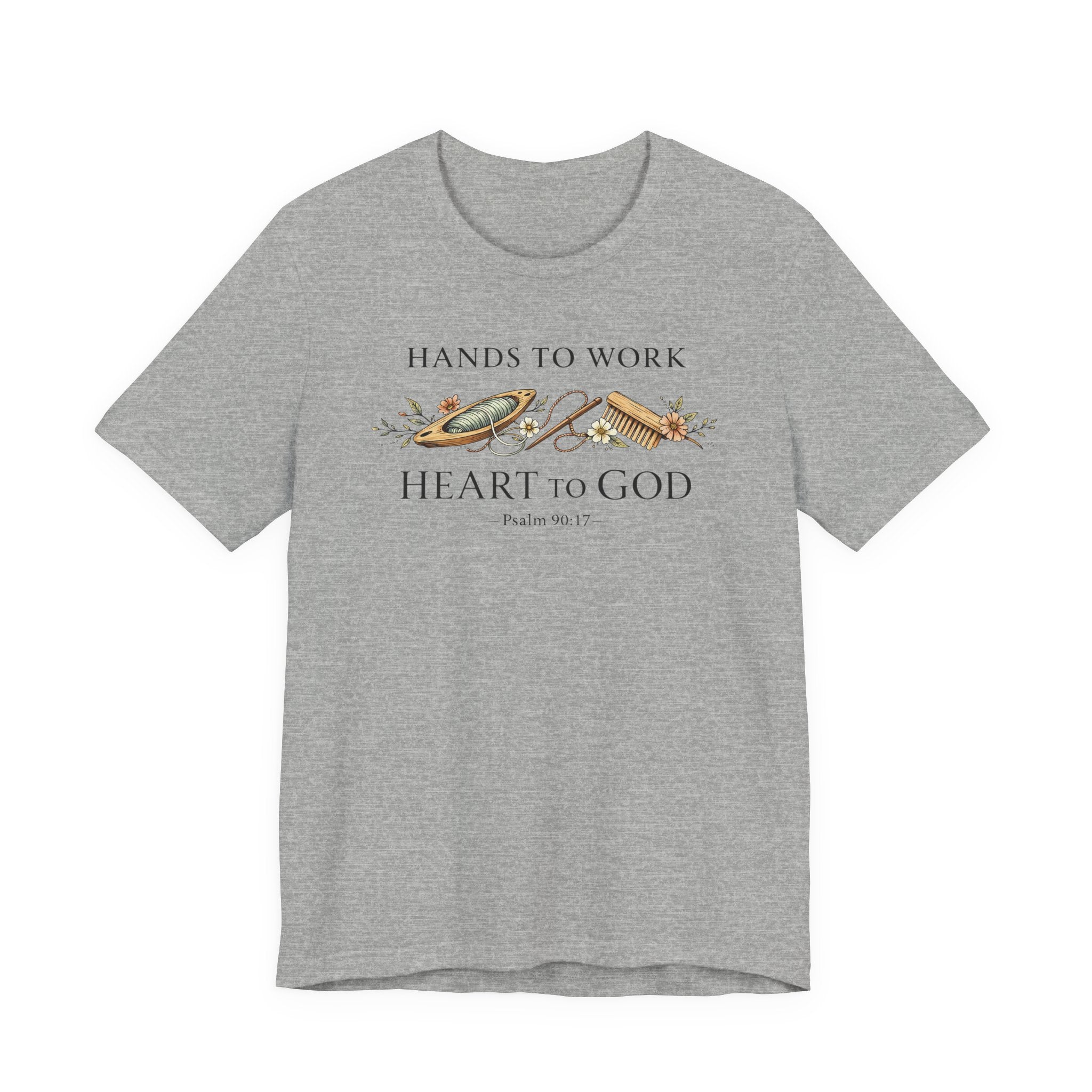 Hands to Work Heart to God (Psalm 90:17  Weaving Tee)